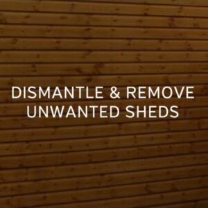 Dismantle Old Shed and Take Away